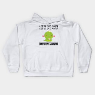 Funny Dinosaur Let's Eat Kids Punctuation Saves Lives Grammar Kids Hoodie